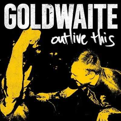 Goldwaite - Outlive This (2025)