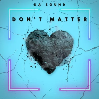 Da Sound - Don't Matter (2025)