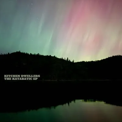 Kitchen Dwellers - The Katabatic (2025)