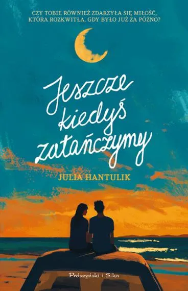 Jeszcze kiedyś zatańczymy - Julia Hantulik