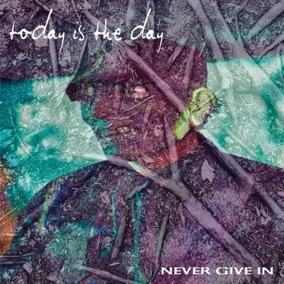 Today Is The Day - Never Give In (2025)