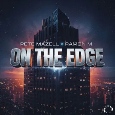 Pete Mazell x Ramon M. - On The Edge (2025)