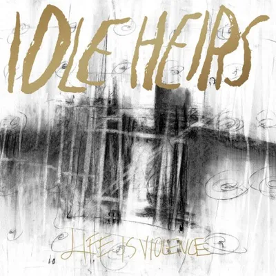 Idle Heirs - Life is Violence (2025)