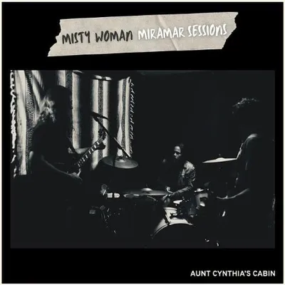 Aunt Cynthia's Cabin - Misty Woman (Miramar Sessions) (2025)