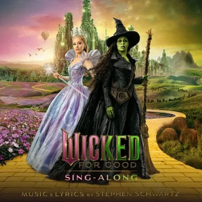 Cynthia Erivo, Ariana Grande - Wicked: For Good – The Soundtrack (Sing-Along) (2025)