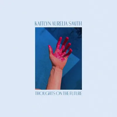 Kaitlyn Aurelia Smith - Thoughts On The Future (2025)