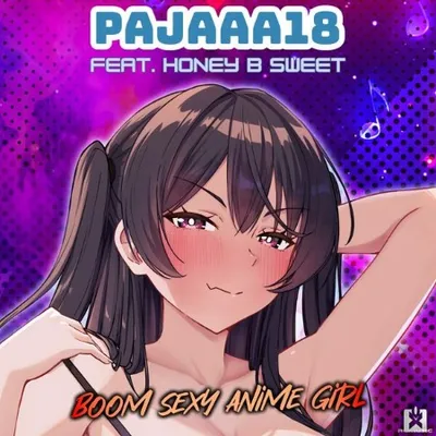 Pajaaa18 feat. Honey-B-Sweet - Boom Sexy Anime Girl (2025)