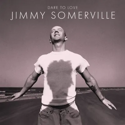 Jimmy Somerville - Dare To Love (Remastered & Expanded) (2025)
