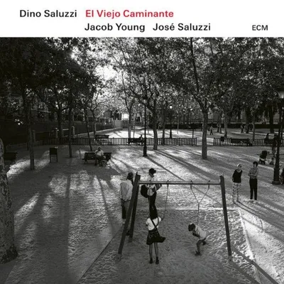 Dino Saluzzi, Jacob Young, JosÃ© Maria Saluzzi - El Viejo Caminante (2025)