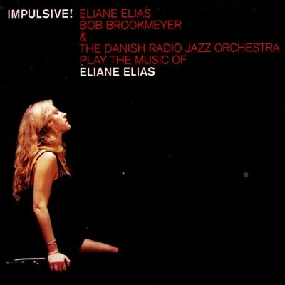 Bob Brookmeyer, Eliane Elias & The Danish Radio Jazz Orchestra - Impulsive ! (1997)