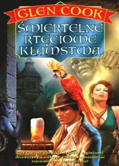 Śmiertelne Rtęciowe Kłamstwa. Detektyw Garrett (Tom 7) - Glen Cook