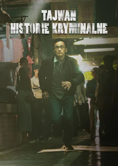 Tajwan: historie kryminalne / Taiwan Fan Zui Gu Shi / Taiwan Crime Stories (2023) [SEZON 1] PLSUB.720p.DSNP.WEB-DL.DD+5.1.H.264-playWEB / Napisy PL