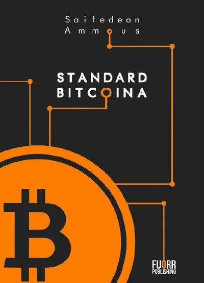 Standard Bitcoina. Zdecentralizowana Alternatywa Dla Bankowości Centralnej - Saifedean Ammous