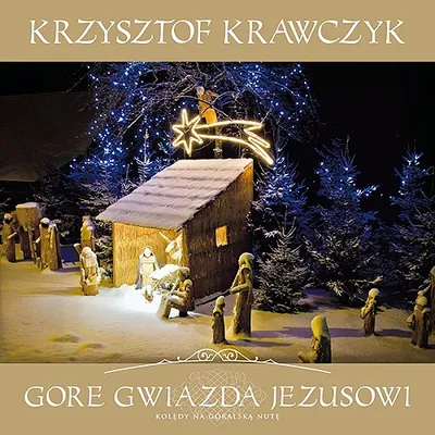 Krzysztof Krawczyk - Gore gwiazda Jezusowi (Kolędy na góralską nutę) (2012) FLAC
