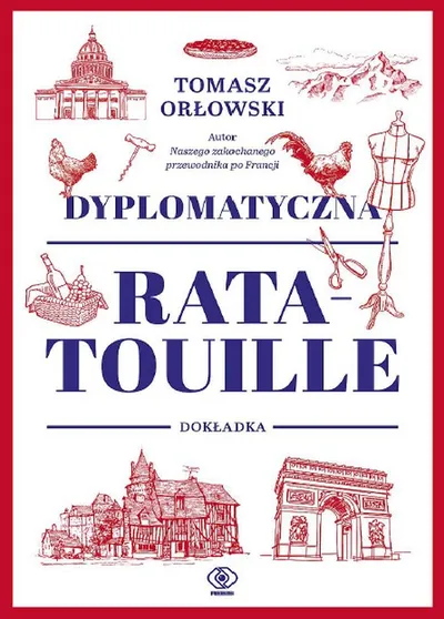 Dyplomatyczna Ratatouille. Dokładka - Tomasz Orłowski