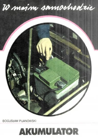 Akumulator W Moim Samochodzie - Bogusław Pijanowski
