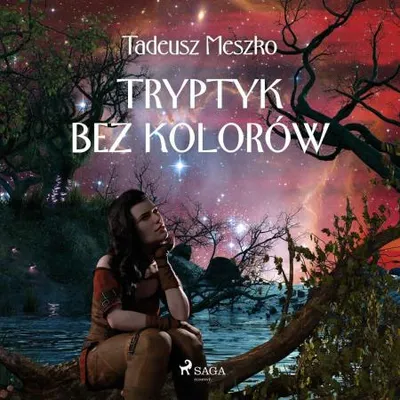 Meszko Tadeusz - Tryptyk bez kolorów