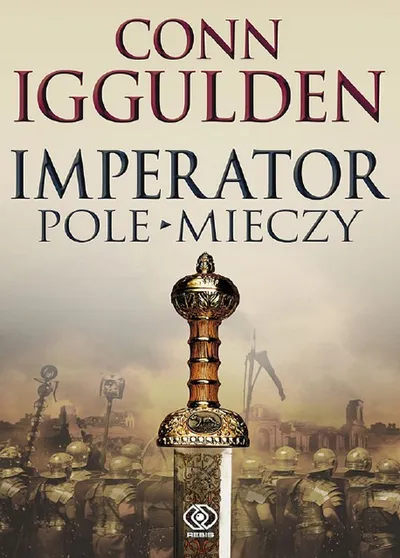 Pole Mieczy. Imperator (Tom 3) - Conn Iggulden