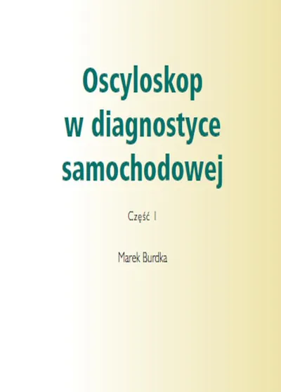 Oscyloskop W Diagnostyce Samochodowej. Część 1 - Poradnik Serwisowy
