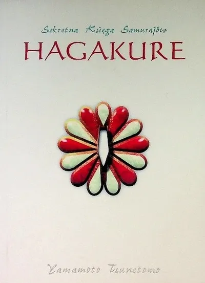 Hagakure. Sekretna Księga Samurajów - Tsunetomo Yamamoto