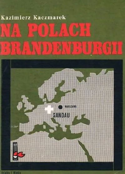 Polacy na Polach Brandenburgii - Kazimierz Kaczmarek