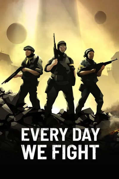 Every Day We Fight (2025) v0.8.0.1.c Wczesny dostęp / Polska wersja językowa