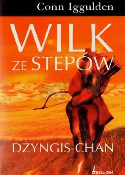 Wilk ze Stepów. Dżyngis-Chan - Conn Iggulden