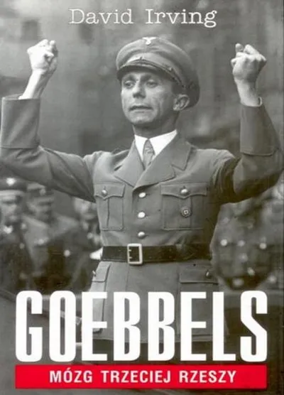 Goebbels mózg Trzeciej Rzeszy - David Irving