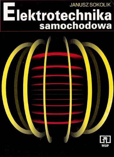 Elektrotechnika Samochodowa - Janusz Sokolik