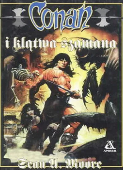 Conan i Klątwa Szamana. Conan Barbarzyńca (Tom 46) - Sean A. Moore