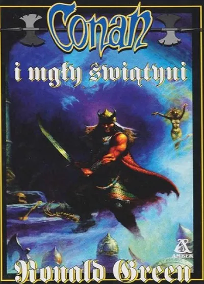 Conan i Mgły Świątyni. Conan Barbarzyńca (Tom 45) - Roland J. Green