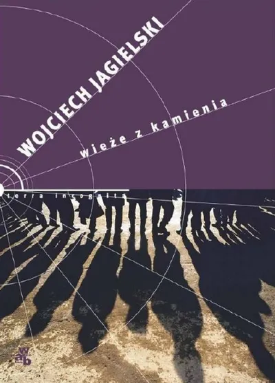 Wieże z Kamienia - Wojciech Jagielski