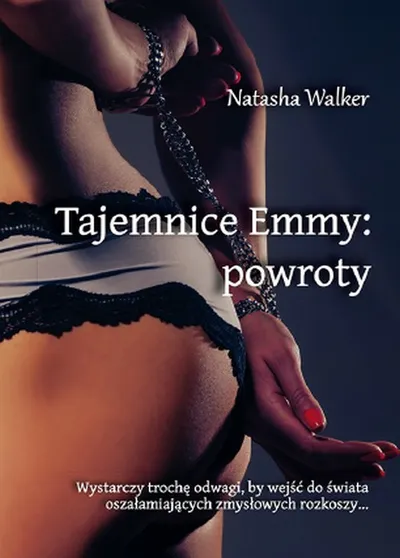 Powroty. Tajemnice Emmy (Tom 3) - Natasha  Walker