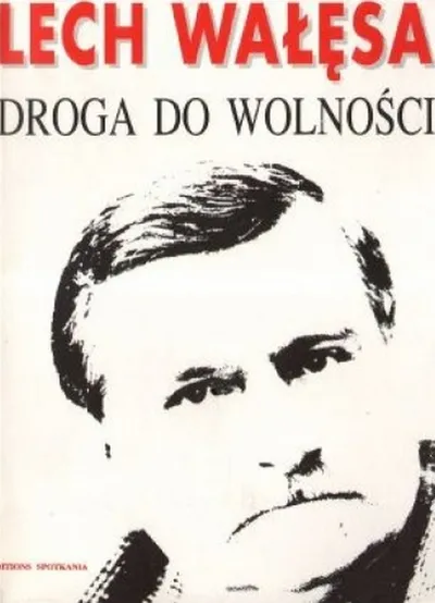 Droga do Wolności - Lech Wałęsa