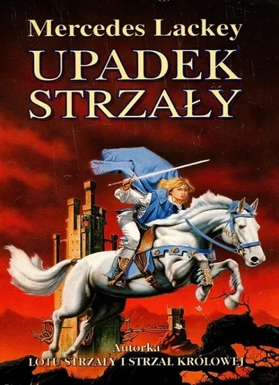 Upadek Strzały. Trylogia Heroldów Valdemaru (Tom 3) - Mercedes Lackey