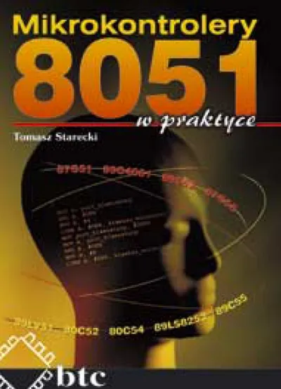 Mikrokontrolery 8051 w Praktyce - Tomasz Starecki