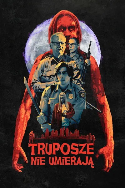 Truposze Nie Umierają / The Dead Don't Die (2019) 720p.WEB-DL.H264.AC3.5.1.BP007 | Lektor i Napisy PL