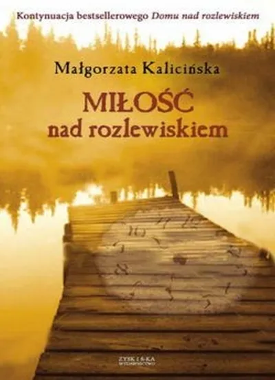 Miłość Nad Rozlewiskiem. Rozlewisko (Tom 2) - Małgorzata Kalicińska
