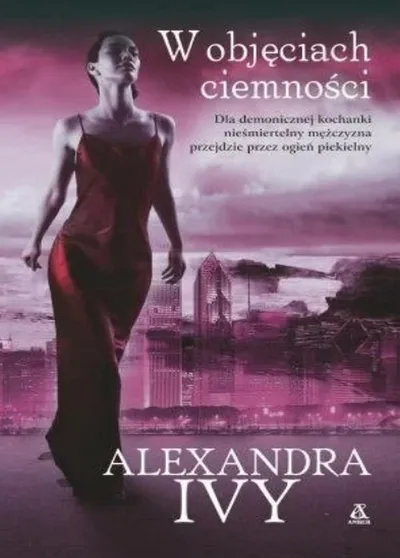 W Objęciach Ciemności. Strażnicy Wieczności (Tom 2) - Aleksandra Ivy