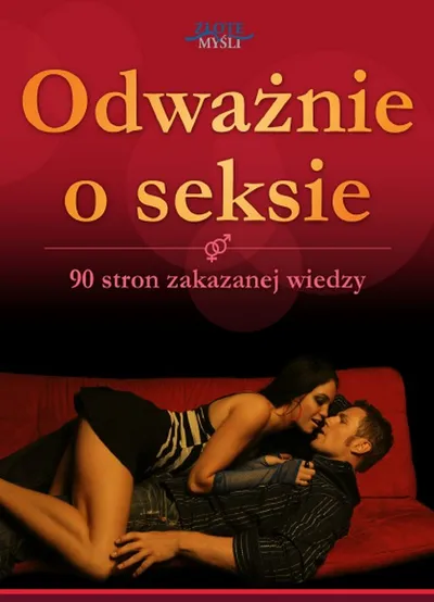 Odważnie o Seksie - 90 Stron Zakazanej Wiedzy - Anna Popis-Witkowska