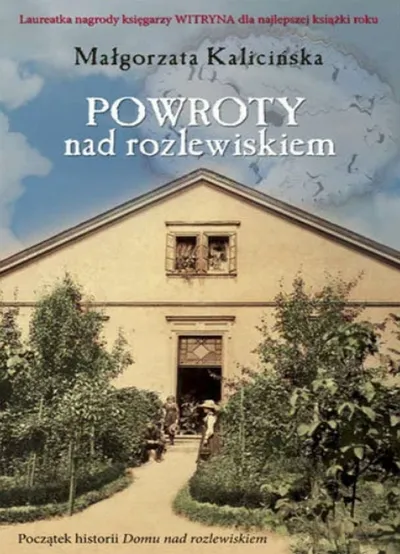 Powroty Nad Rozlewiskiem. Rozlewisko (Tom 3) - Małgorzata Kalicińska