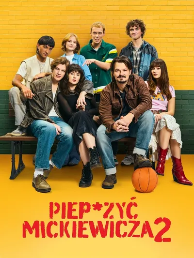 Piep*zyć Mickiewicza 2 (2025) PL.480p.WEB-DL.x264.E-AC3-LTS ~ film polski