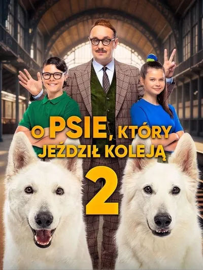 O psie, który jeździł koleją 2 (2025) PL.2160p.UHD.WEB-DL.HDR.HLG.H.265.DDP5.1-FOX / Film polski