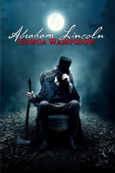 Abraham Lincoln: Łowca wampirów / Abraham Lincoln: Vampire Hunter (2012) PL.720p.BluRay.x264.AC3-LTS ~ Lektor PL