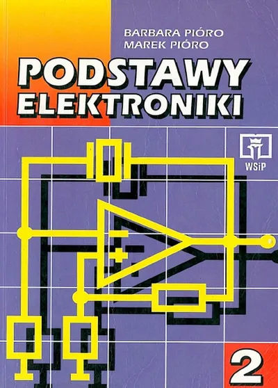 Podstawy Elektroniki (Tom 2) - Barbara Pióro