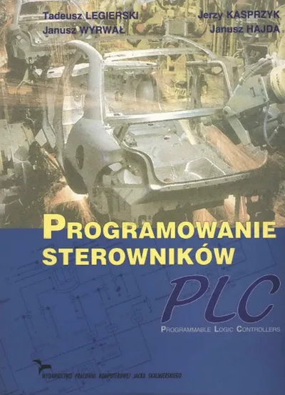 Programowanie Sterowników PLC - Tadeusz Legierski
