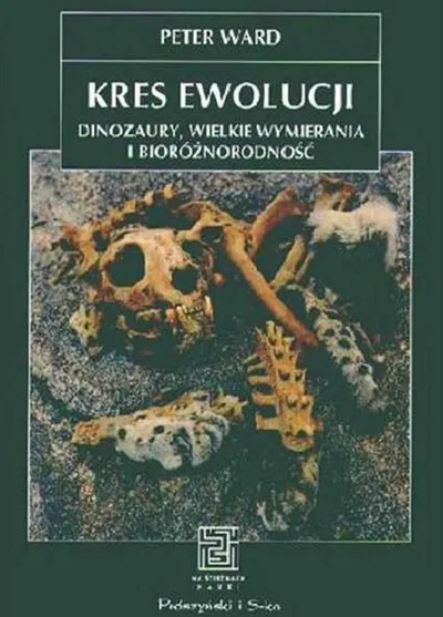 Kres Ewolucji. Dinozaury, Wielkie Wymierania i Bioróżnorodność - Peter D. Ward