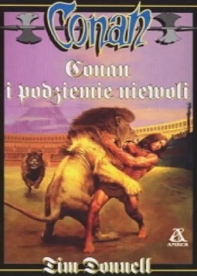 Conan i Podziemie Niewoli. Conan Barbarzyńca (Tom 64) - Tim Donnell