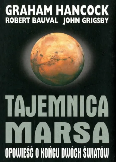 Tajemnica Marsa : Opowieść o Końcu Dwóch Światów - Graham Hancock