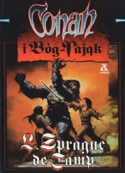 Conan i Bóg-Pająk. Conan Barbarzyńca (Tom 11) - L. Sprague de Camp